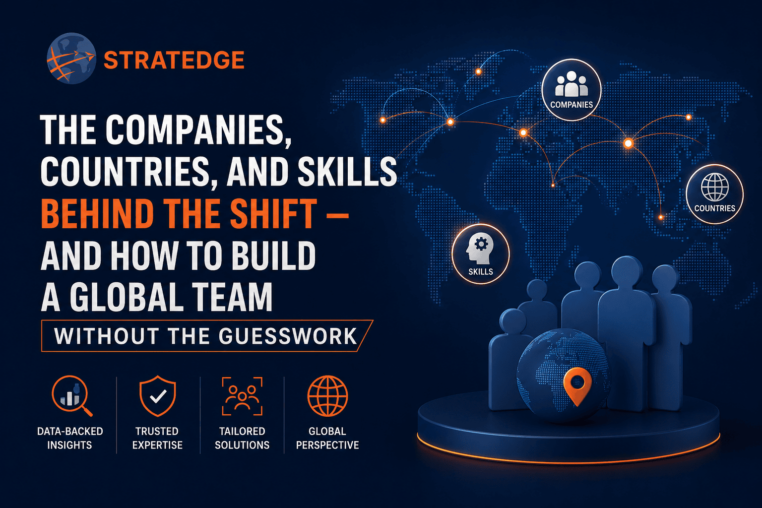The Companies, Countries, and Skills Behind the Shift — and How to Build a Global Team Without the Guesswork