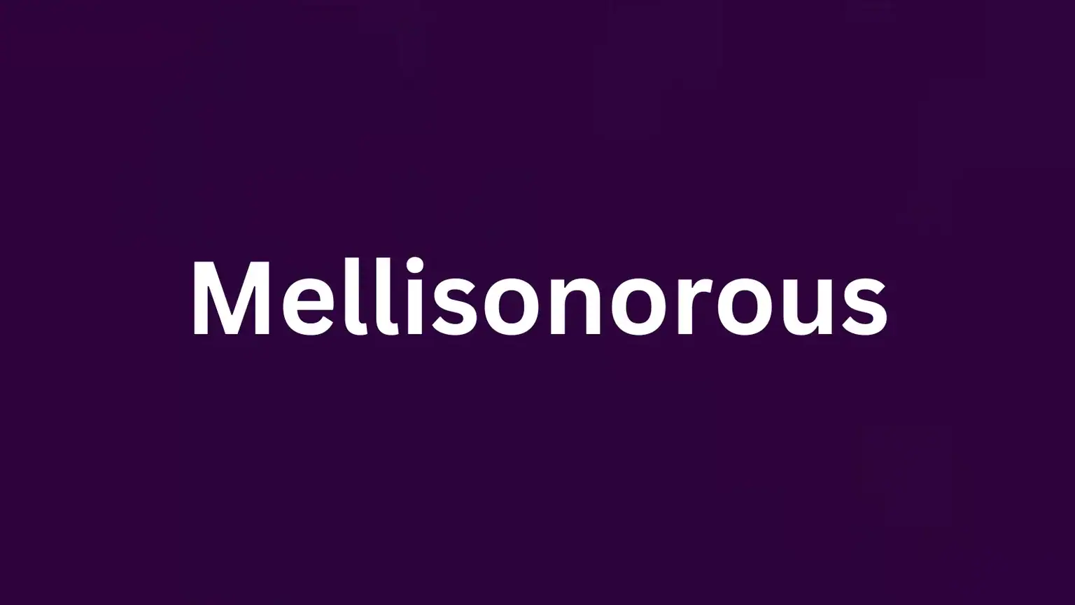 The word mellisonant and its meaning