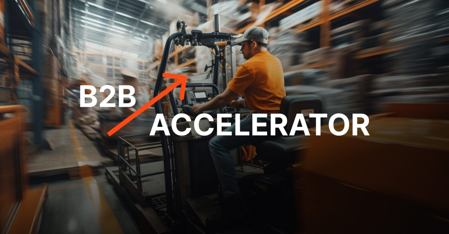 B2B Accelerator: Transform Your Manufacturing E-Commerce in Just 90 Days