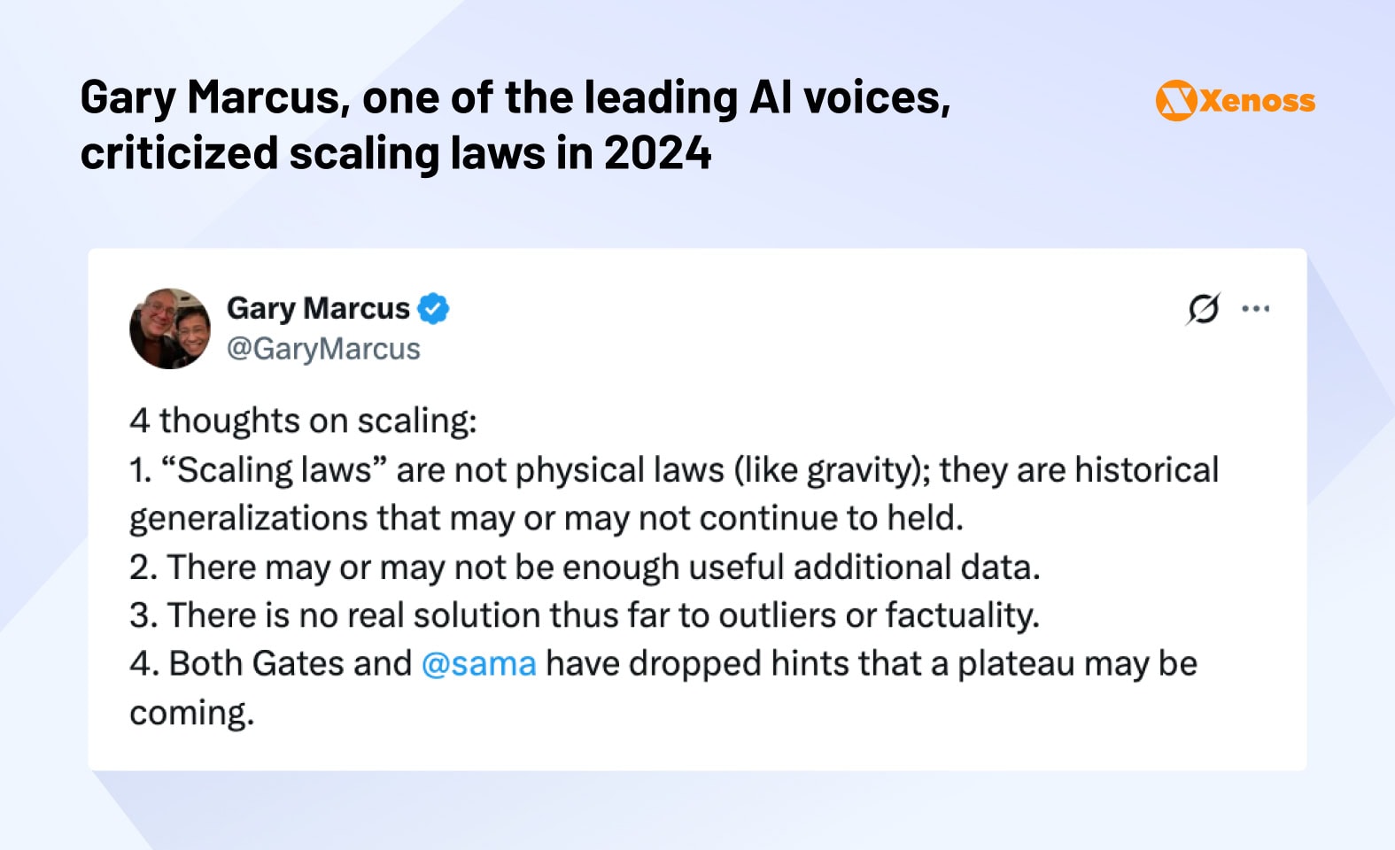 Gary Marcus, one of the leading AI voices, criticized scaling laws in 2024 Gary Marcus, one of the leading AI voices, criticized scaling laws in 2024