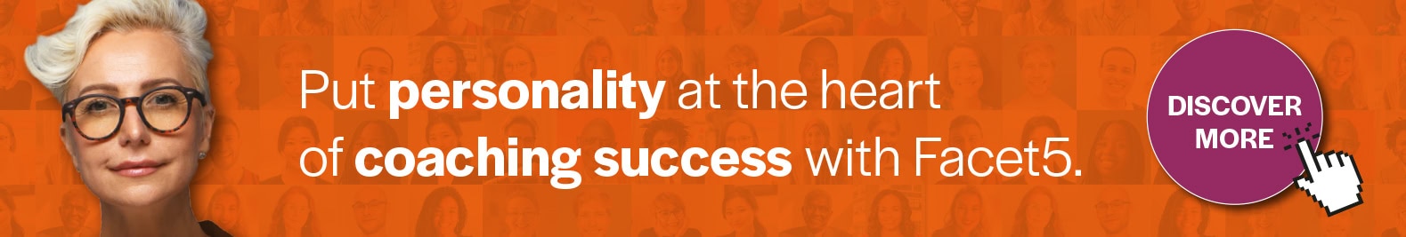 Put personality at the heart of Coaching success with Facet5