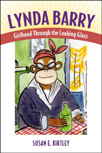 Susan Kirtley, Lynda Barry: Childhood Through the Looking-Glass