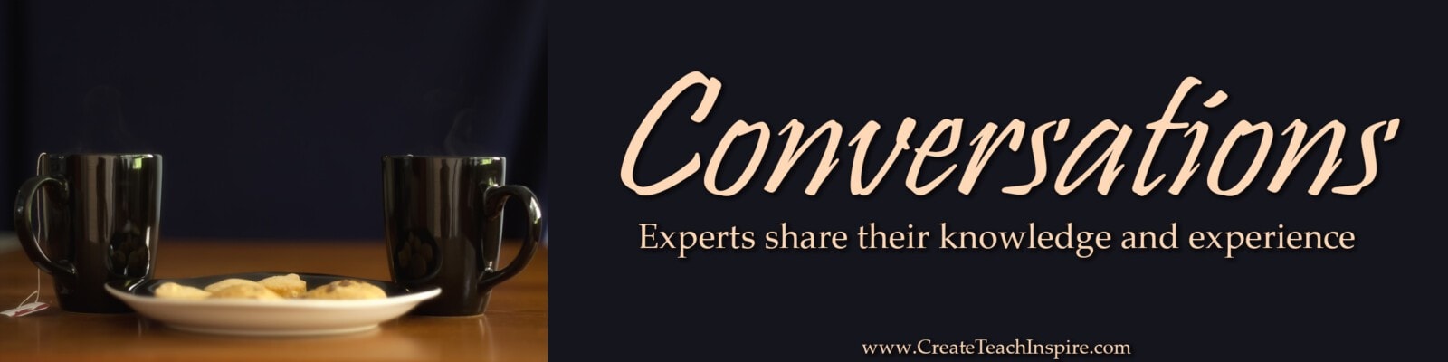 Conversations: Experts share their knowledge and experience