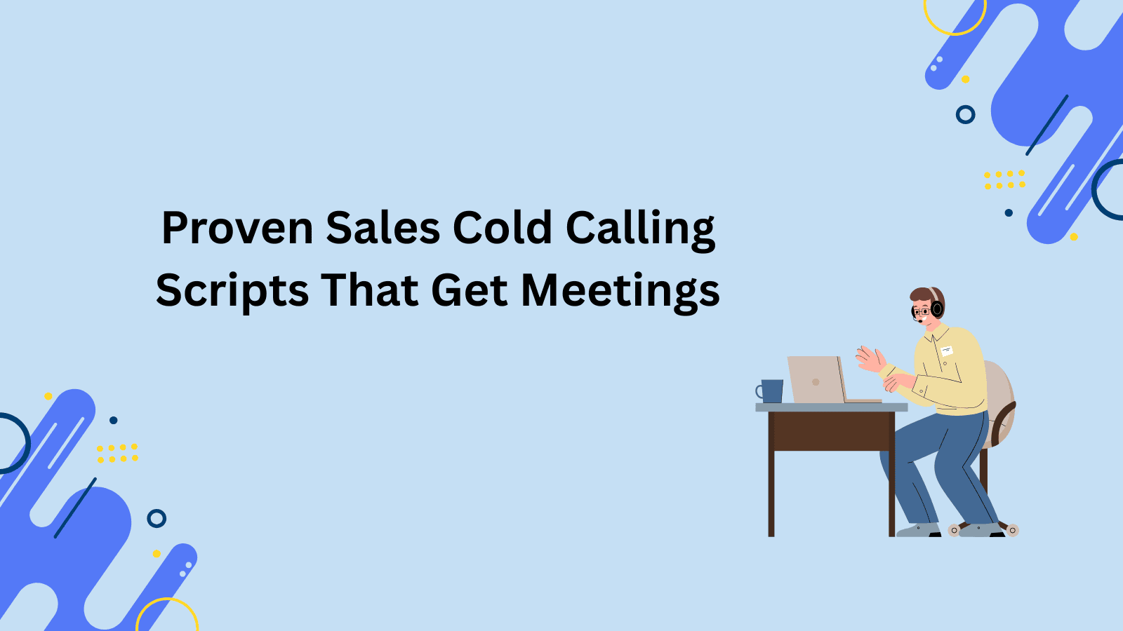 Proven Sales Cold Calling Scripts That Get Meetings