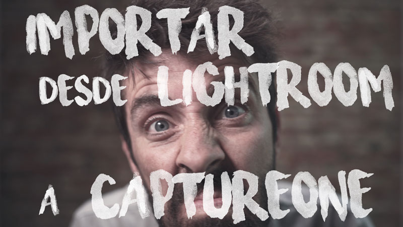 Guía para Importar tu catálogo de Lightroom a Capture One