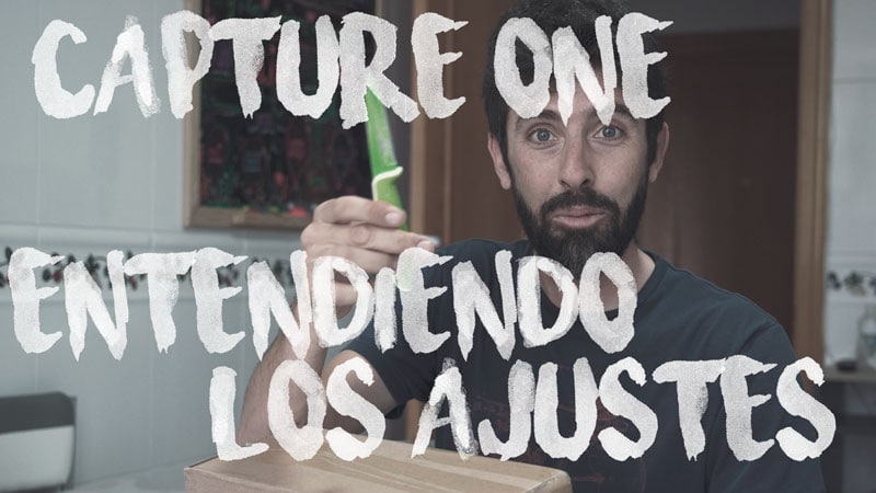 Capture One 11: 7. Entendiendo los ajustes de revelado.