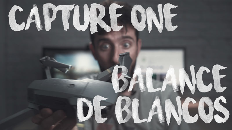 Capture One 11: El Balance de blancos