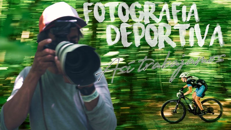 📸🚴‍♂️ FOTOGRAFÍA DEPORTIVA: Así hacemos nuestras fotos de mountain bike