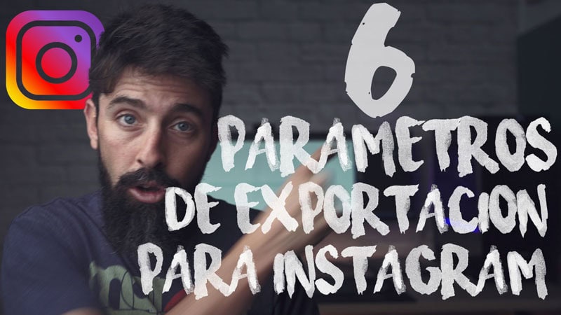 ✔👌 EXPORTAR para INSTAGRAM: 6 Consejos básicos y Acción de regalo