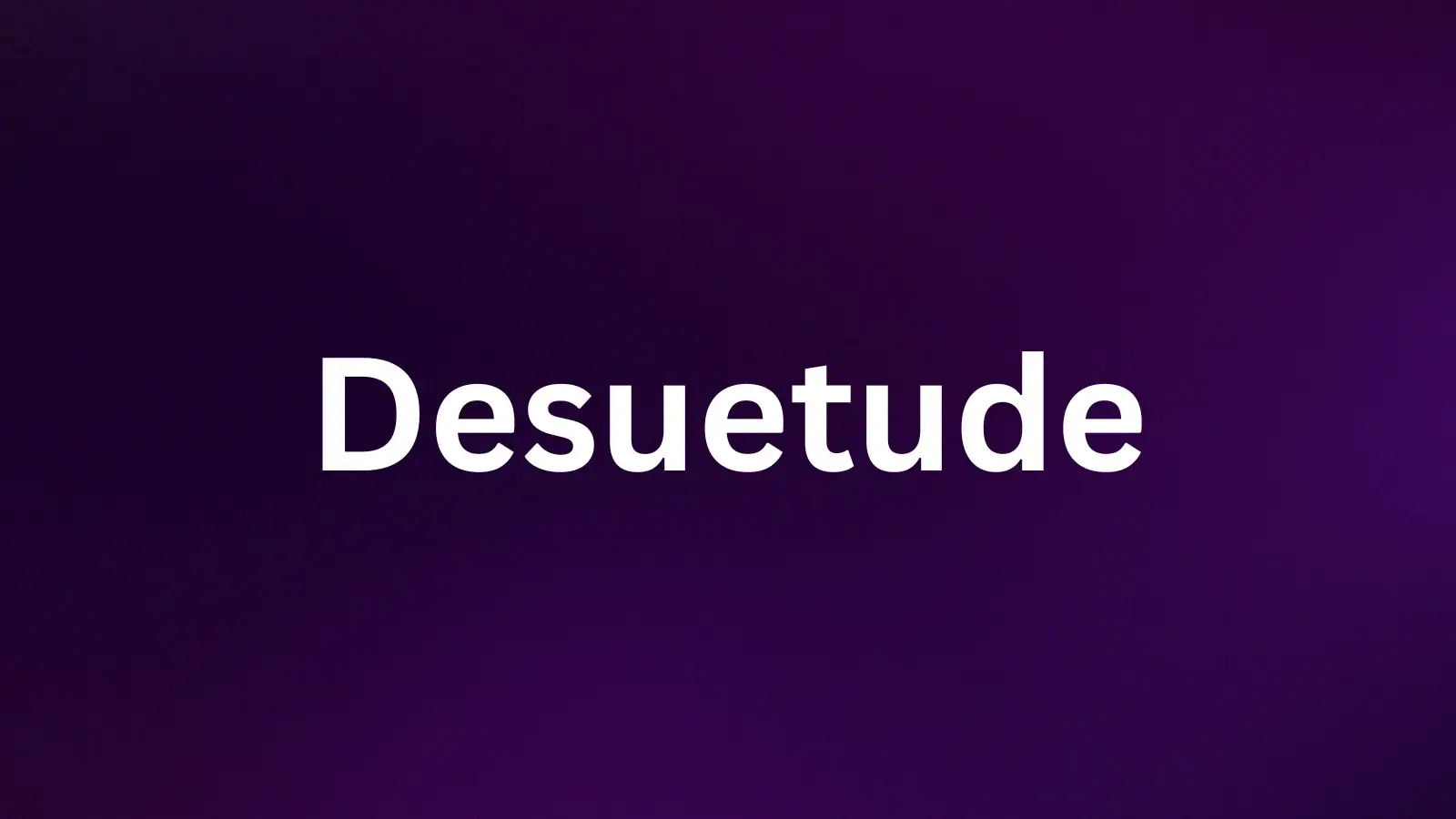 Desuetude