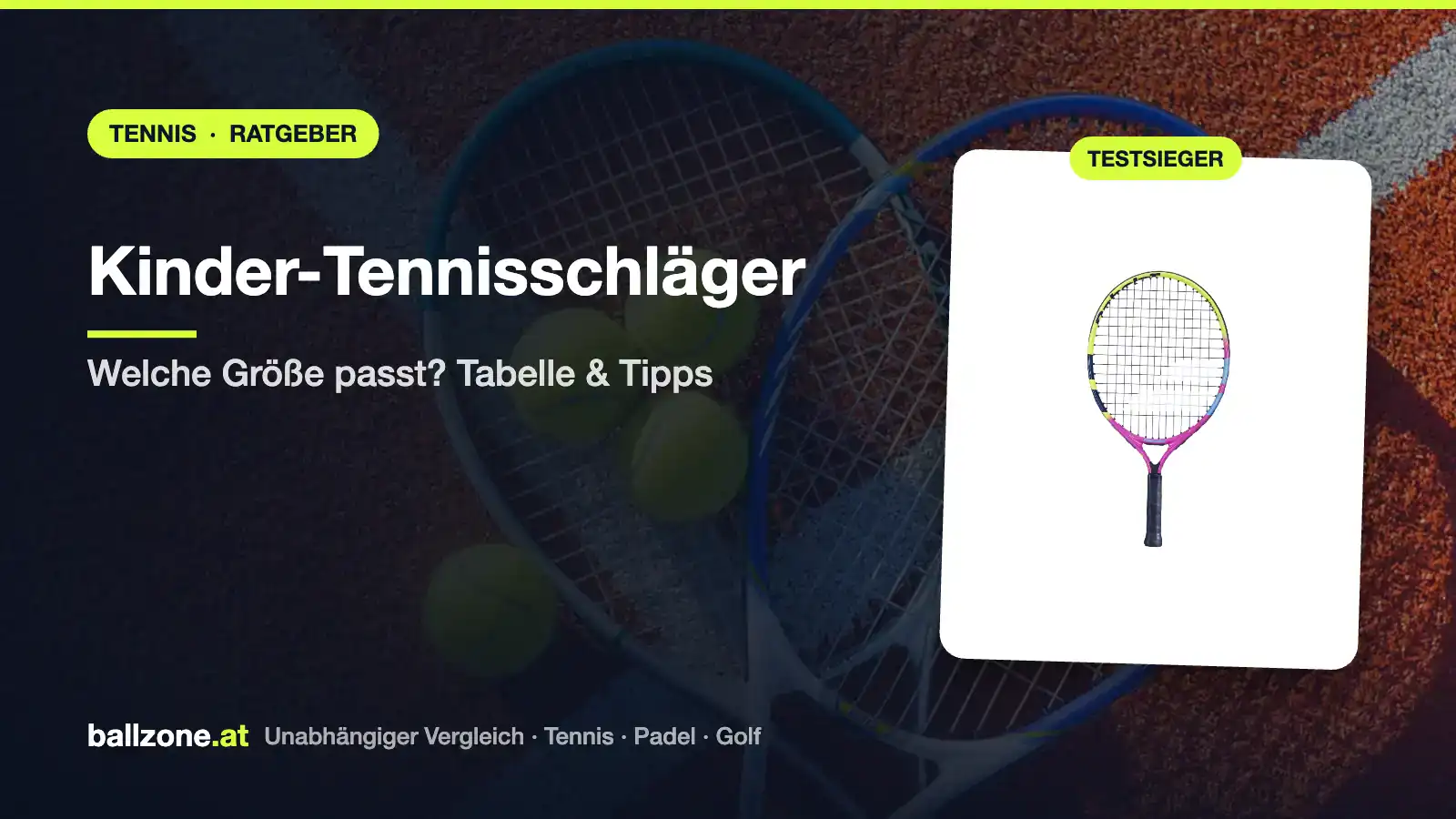 Kinder-Tennisschläger 2026: Welche Größe? Tabelle & Tipps