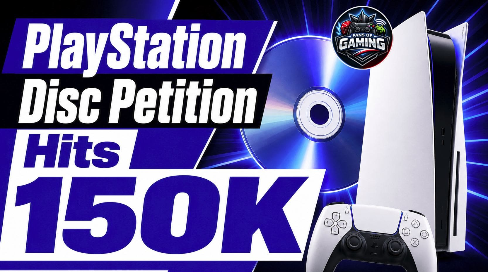 PlayStation fans protest Sony's digital-only media plans as the "Don’t Kill the Disc petition reaches 150,000 signatures