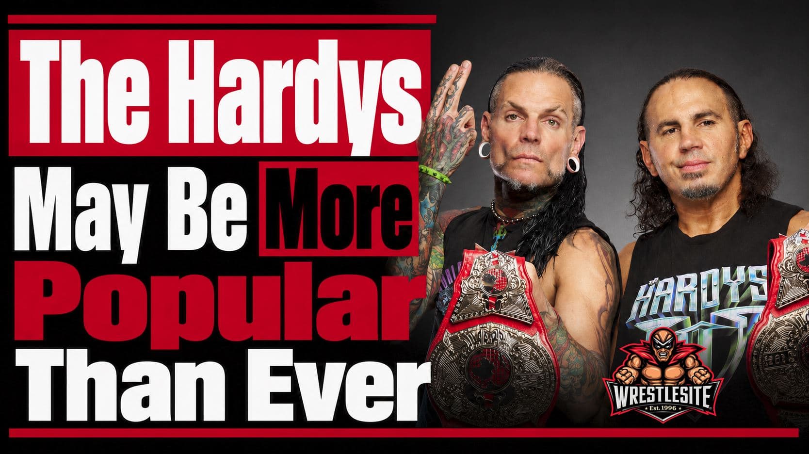 The Hardys May Be More Popular Than Ever