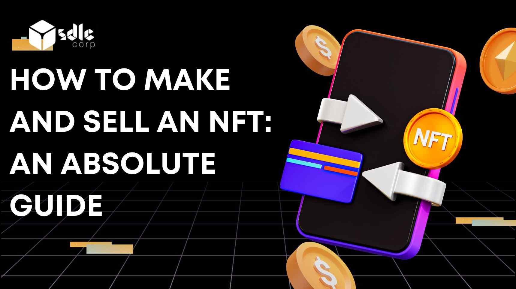 How To Make And Sell An NFT An absolute guide