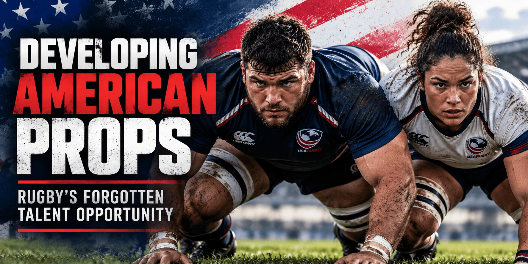 Developing American Props: Rugby’s Forgotten Talent Opportunity