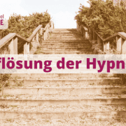 Auflösung Hypnose, Ausleitung Hypnose, Exduktion