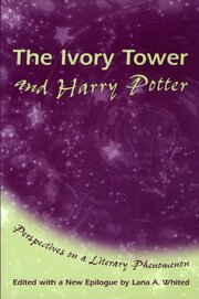 Lana Whited, ed., The Ivory Tower and Harry Potter (2002)
