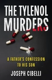 THE TYLENOL MURDERS: A Father's Confession to His Son, True Crime by Joseph Cibelli