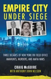 Empire City Under Siege_Craig McGuire_true crime fbi mob