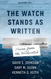 The Watch Stands As Written: Voices From The Midwatch by David E. Johnson, Gary M. Guinn, and Kenneth D. Keith