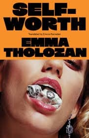 A close-up of a woman’s face with crumpled dollar bills in her mouth. The bold text above reads SELF-WORTH and below reads EMMA THOLOZAN.