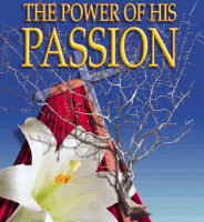The Power of His Passion
