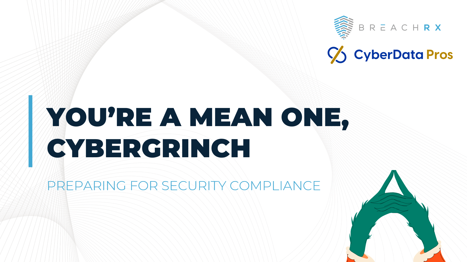 You're A Mean One Cybergrinch - CyberData Pros & BreachRx