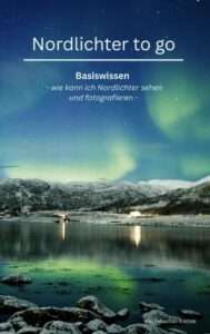 Buchtipp für Fans von Nordlichtern - Nordlichter to go Nordlichter to go: Buchtipp für Fans von Nordlichtern