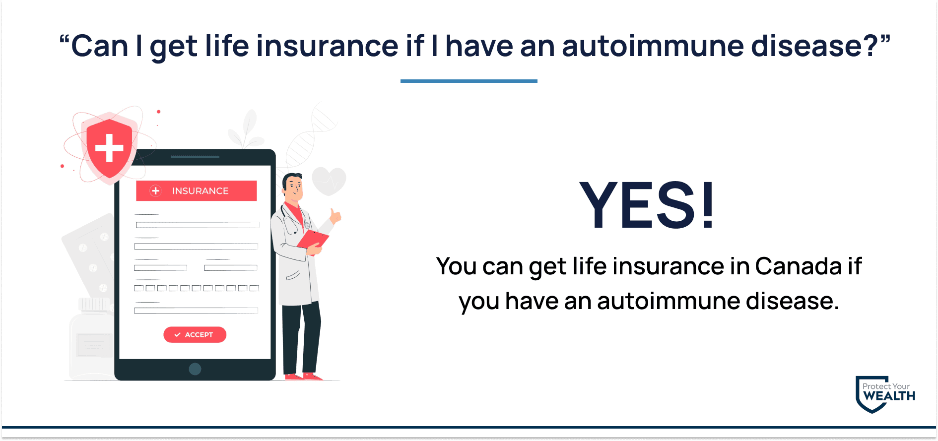 You can get life insurance if you have an autoimmune disease or disorder