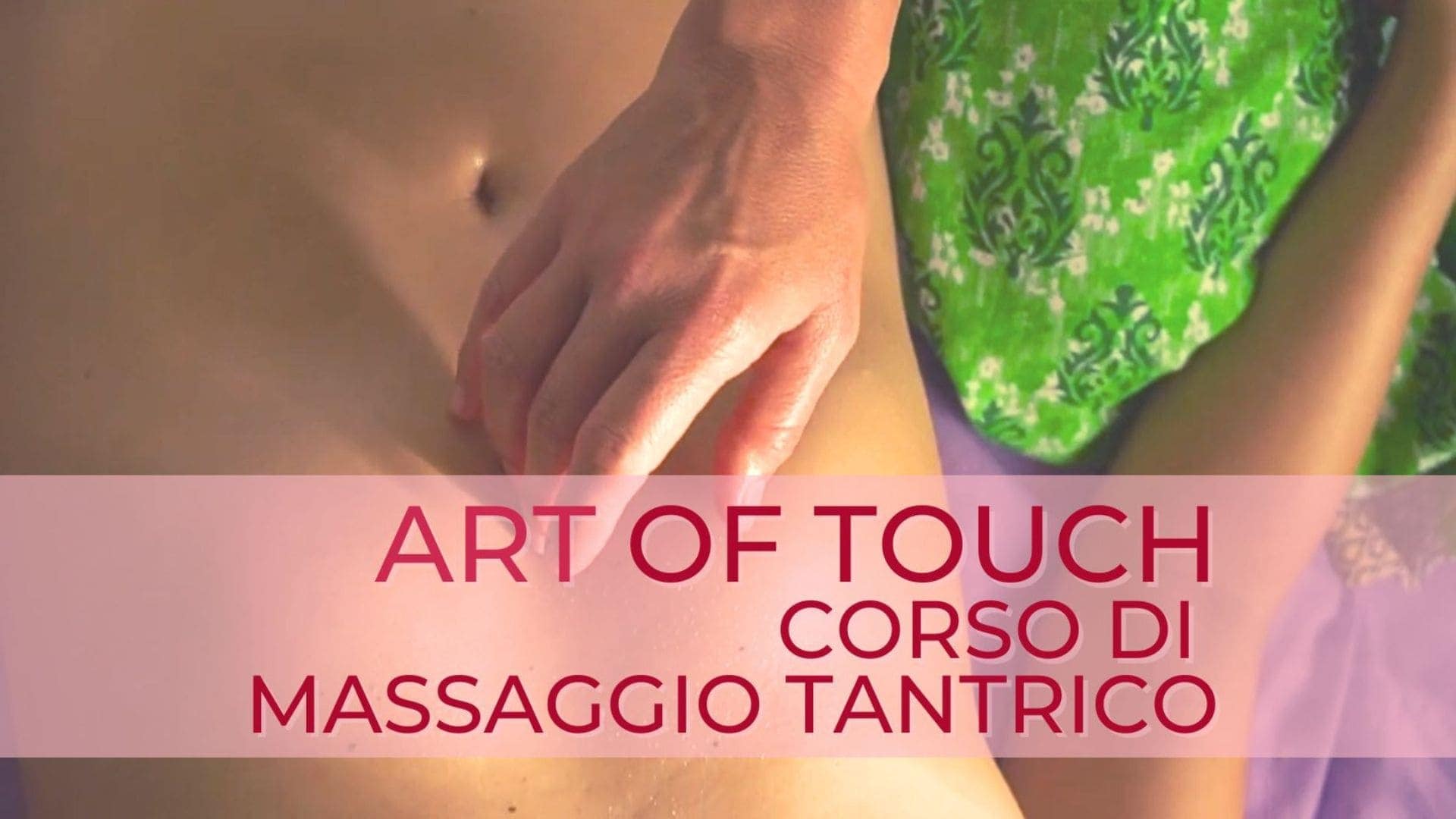 Animaolistica Art of Touch - Corso di Massaggio Tantrico