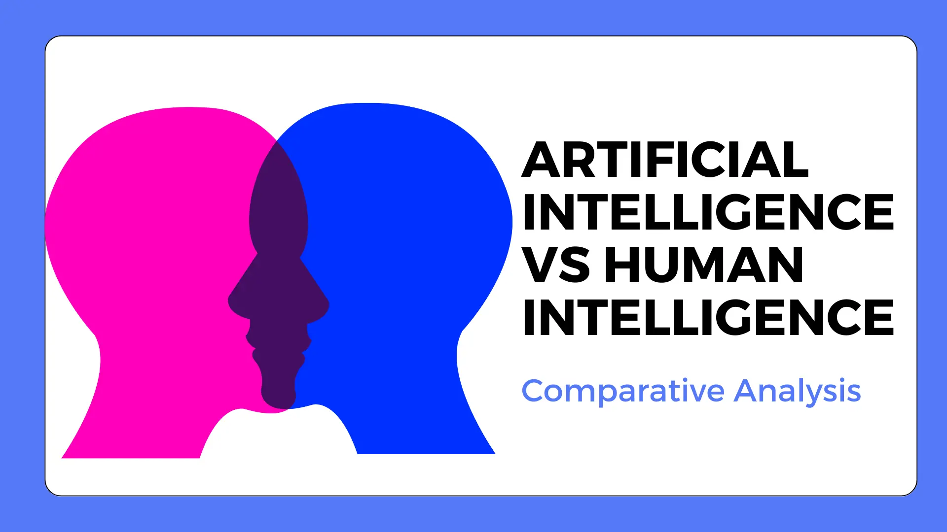 Artificial intelligence VS Human intelligence