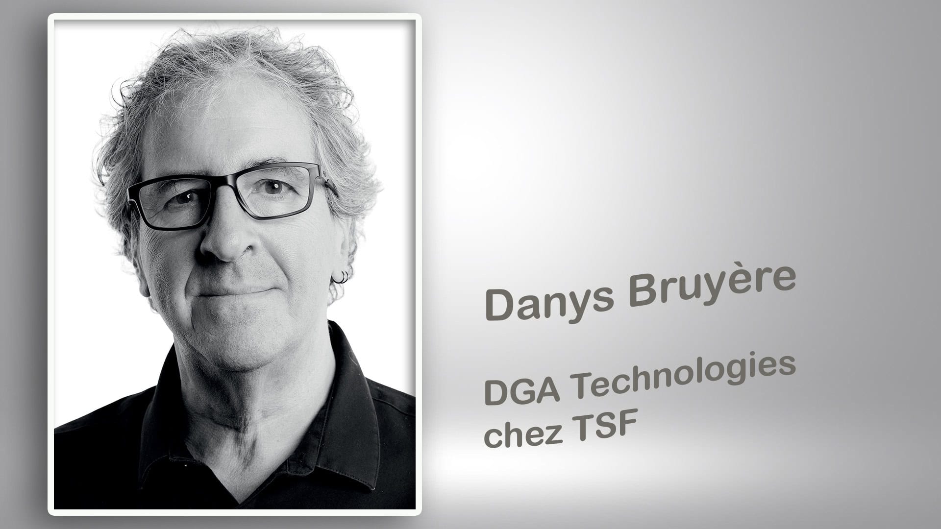 Danys Bruyère DGA Technologies chez TSF