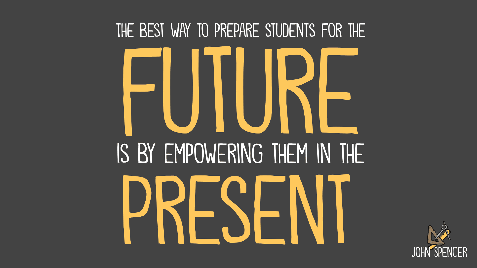 The best way to prepare students for the future is by empowering them in the present