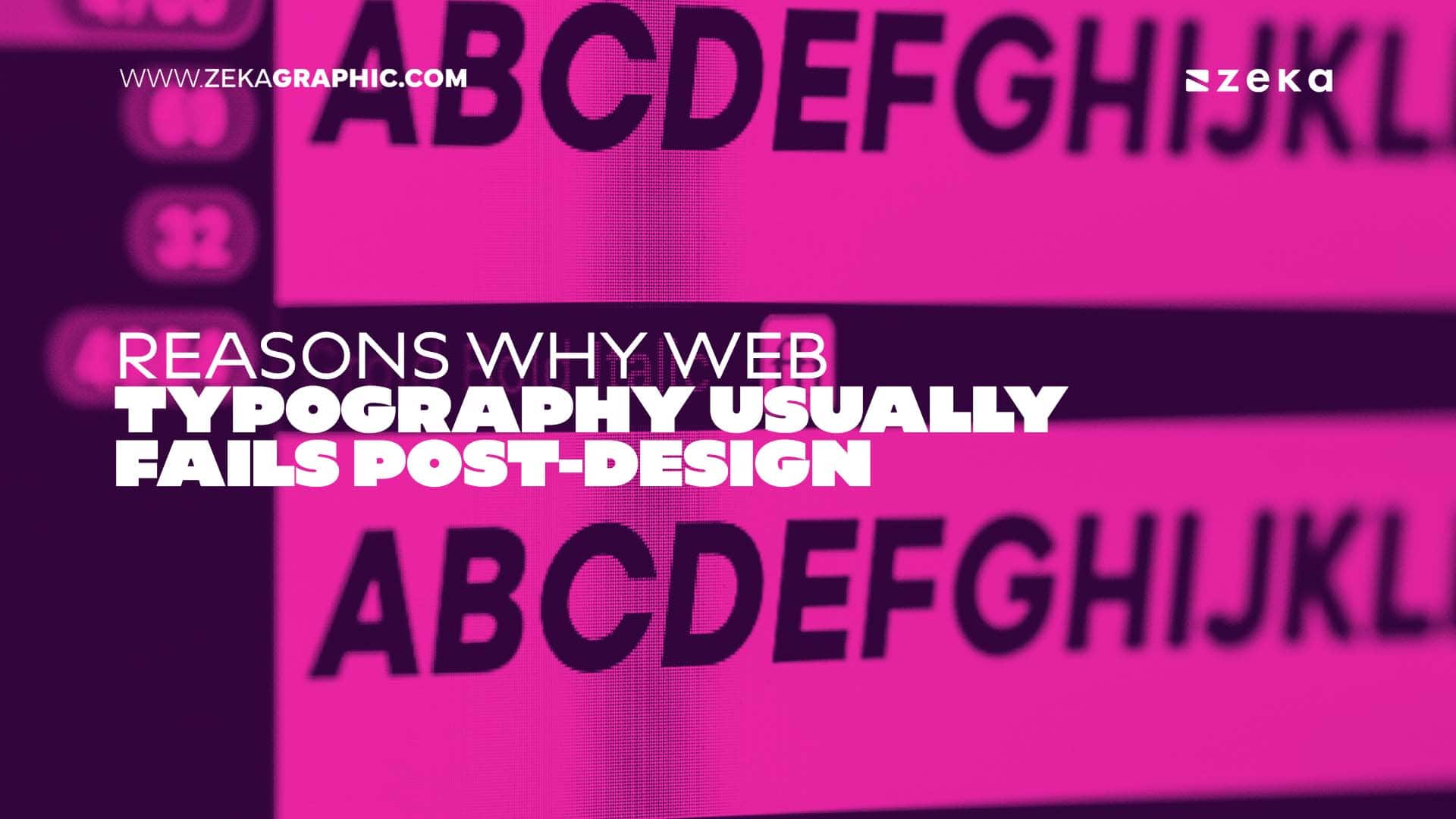 Reasons Why Web Typography Usually Fails Post-design