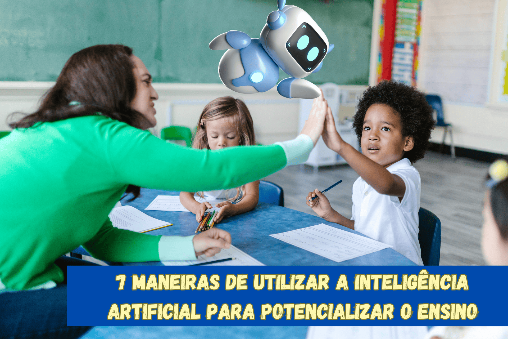 7 Maneiras de Utilizar a Inteligência Artificial para Potencializar o Ensino