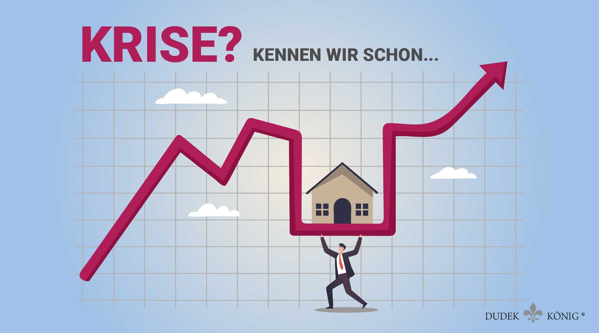 Krise? Kennen wir schon. Wir machen das.