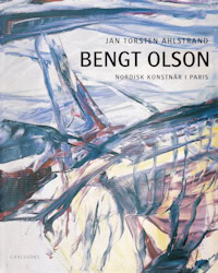 Jan Torsten Ahlstrand - Bengt Olson - Nordisk konstnär i Paris