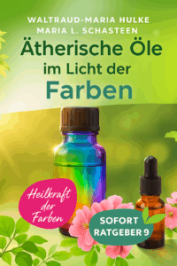 Ätherische Öle im Licht der Farben