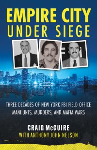 Empire City Under Siege_Craig McGuire_true crime fbi mob