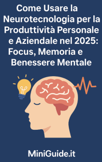 Come Usare la Neurotecnologia per la Produttività Personale e Aziendale nel 2025