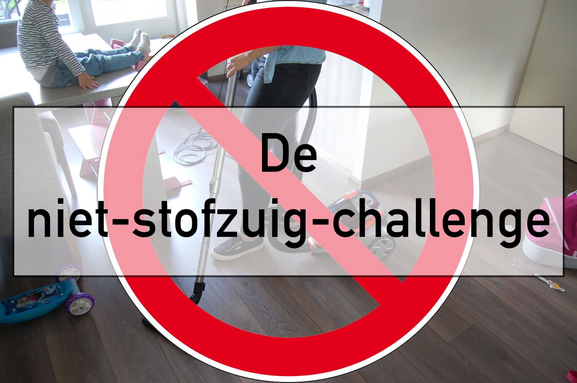 De niet-stofzuig-challenge!