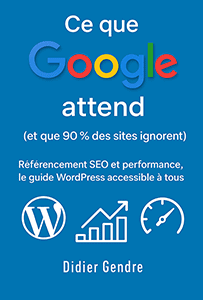 Ce que Google attend (et que 90 % des sites ignorent)