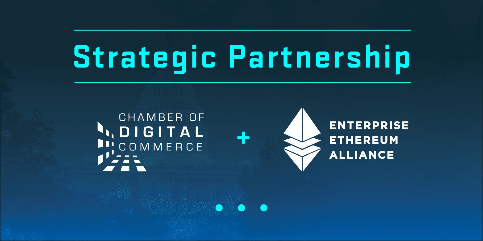 Enterprise Ethereum Alliance & Chamber of Digital Commerce Launch Strategic Partnership