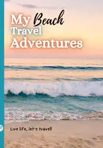My Beach Travel Adventures Travel Journal