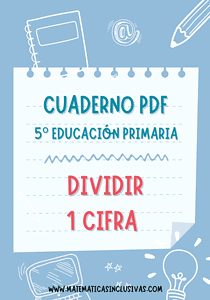 CUADERNO DIVIDIR ENTRE 1 CIFRA - 5 CURSO EDUCACION PRIMARIA