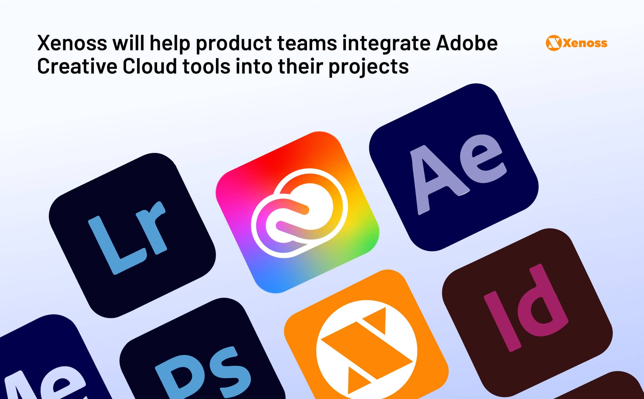 Xenoss is focused on integrating Adobe Creative Cloud tools into AdTech and MarTech solutions Xenoss is focused on integrating Adobe Creative Cloud tools into AdTech and MarTech solutions | Xenoss News