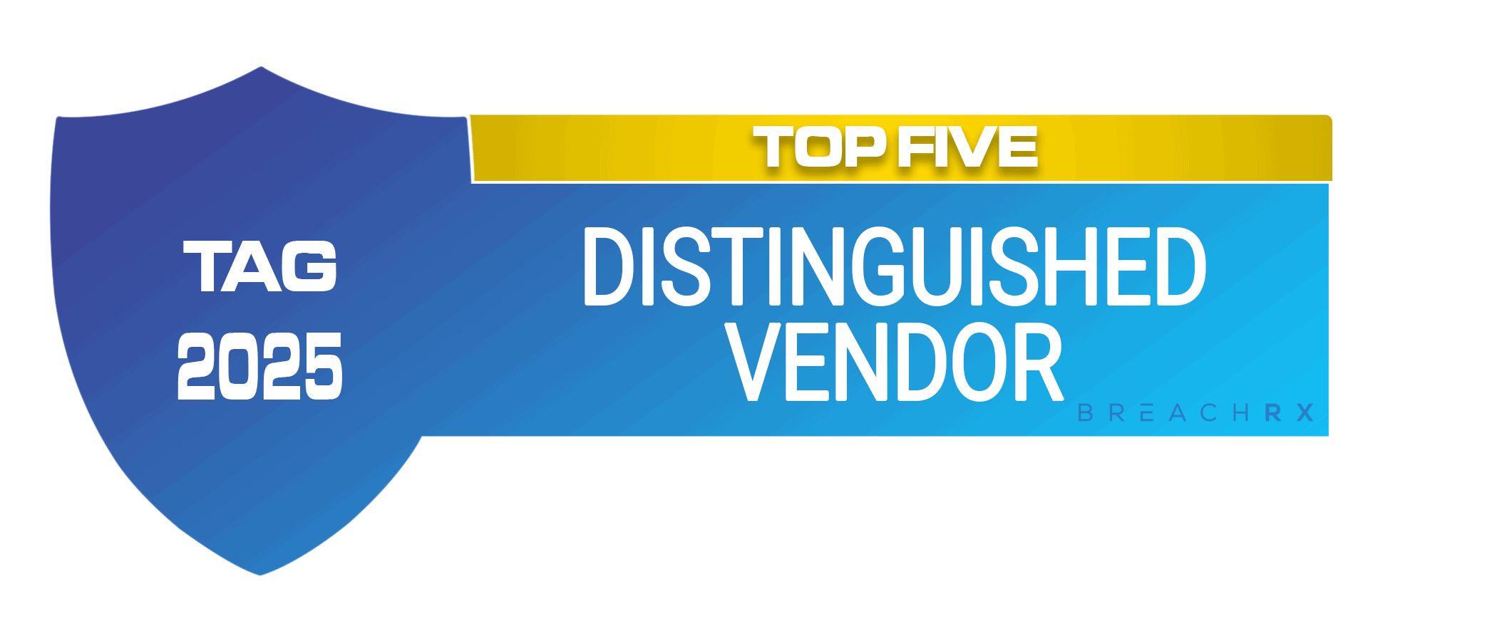 BreachRx 2025 Top Five-DVP Badge TAG 2025 Top Five Distinguished Vendor - BreachRx