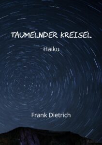 Buchumschlag Frank Dietrich 2026, Taumelnder Kreisel, Haiku