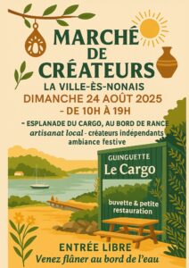 Affiche promotionnelle pour le "Marché de Créateurs" à La Ville-ès-Nonais le dimanche 24 août 2025, de 10h à 19h, sur l'esplanade du Cargo, au bord de Rance, avec artisanat local, créateurs indépendants et ambiance festive. Le lieu "Guinguette Le Cargo" est visible avec une buvette et petite restauration.