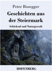 Peter Rosegger Geschichten aus der Steiermark